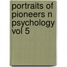 Portraits Of Pioneers N Psychology Vol 5 door Michael Wertheimer