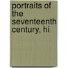 Portraits Of The Seventeenth Century, Hi by Prescott Wormeley Katharine