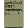 Portraits of British Americans, Volume 3 door William Notman