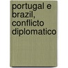 Portugal E Brazil, Conflicto Diplomatico door Paraty