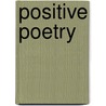 Positive Poetry by William G. Uthe