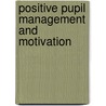 Positive Pupil Management and Motivation door Eddie McNamara