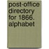 Post-Office Directory For 1866. Alphabet