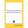 Posthumous Memoirs Of Karoline Bauer V1 door Onbekend