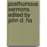 Posthumous Sermons. Edited By John D. Ha door George Crabbe
