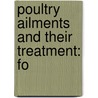 Poultry Ailments And Their Treatment: Fo door D.J. Thomson Gray