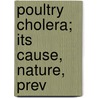 Poultry Cholera; Its Cause, Nature, Prev door W.H. Merry
