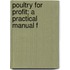 Poultry For Profit; A Practical Manual F