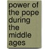 Power of the Pope During the Middle Ages