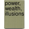 Power, Wealth, Illusions by Ralph Waldo Emerson