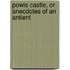 Powis Castle, Or Anecdotes Of An Antient