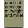 Practical American Millwright and Miller by David Craik