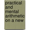 Practical And Mental Arithmetic On A New door Roswell Chamberlain Smith