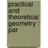 Practical And Theoretical Geometry : Par door Onbekend