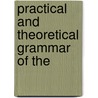 Practical And Theoretical Grammar Of The door Luud Muller