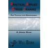 Practical Applied Stress Training (P.A.S door Will Brink