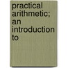 Practical Arithmetic; An Introduction To door S. O 1868 Andrew