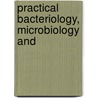 Practical Bacteriology, Microbiology And door Harold John Hutchens