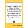Practical Cooking And Dinner Giving: A T by Mary F. Henderson