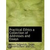 Practical Ethics A Collection Of Address door Onbekend