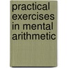 Practical Exercises In Mental Arithmetic door Lida Lee Tall