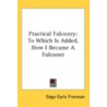 Practical Falconry: To Which Is Added, H door Onbekend
