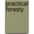 Practical Foresty
