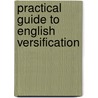 Practical Guide To English Versification by Tom Hood