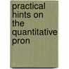 Practical Hints On The Quantitative Pron by Alexander John Ellis