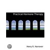 Practical Hormone Therapy by Henry R. Harrower