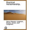 Practical Horsemanship. door Harry Hieover
