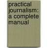 Practical Journalism: A Complete Manual by Edwin Llewellyn Shuman