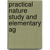Practical Nature Study And Elementary Ag by John G.B. 1876 Coulter