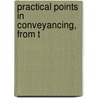 Practical Points In Conveyancing, From T by Richard Preston