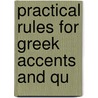 Practical Rules For Greek Accents And Qu door Philipp Buttmann