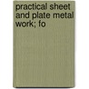Practical Sheet And Plate Metal Work; Fo by Unknown