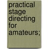 Practical Stage Directing For Amateurs; door Emerson Gifford Taylor