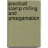 Practical Stamp Milling And Amalgamation