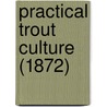Practical Trout Culture (1872) door Onbekend