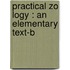 Practical Zo Logy : An Elementary Text-B