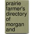 Prairie Farmer's Directory Of Morgan And