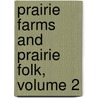 Prairie Farms And Prairie Folk, Volume 2 door Parker Gillmore