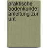 Praktische Bodenkunde: Anleitung Zur Unt by Anton Johann Nowacki