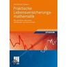 Praktische Lebensversicherungsmathematik door Karl Michael Ortmann