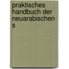 Praktisches Handbuch Der NeuArabischen S door Adolf Wahrmund