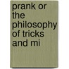 Prank Or The Philosophy Of Tricks And Mi door Onbekend