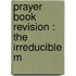 Prayer Book Revision : The Irreducible M