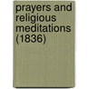 Prayers And Religious Meditations (1836) by David Hartley