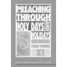 Preaching Through Holy Days And Holidays door Karin M. Degraw