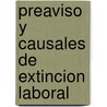 Preaviso y Causales de Extincion Laboral by Guillermo Unzaga Dominguez